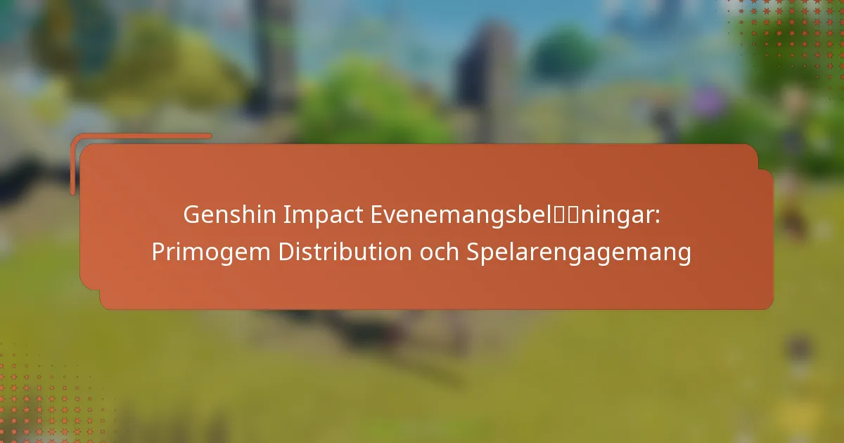 Genshin Impact Evenemangsbelöningar: Primogem Distribution och Spelarengagemang