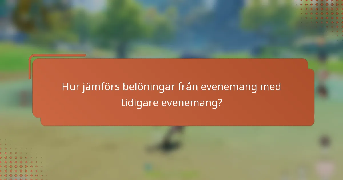 Hur jämförs belöningar från evenemang med tidigare evenemang?