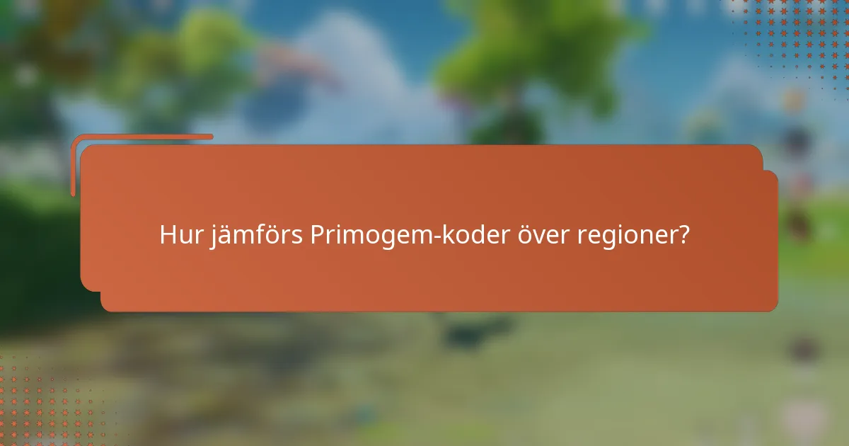 Hur jämförs Primogem-koder över regioner?