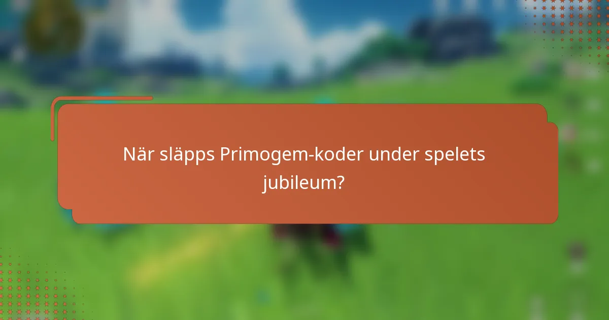 När släpps Primogem-koder under spelets jubileum?