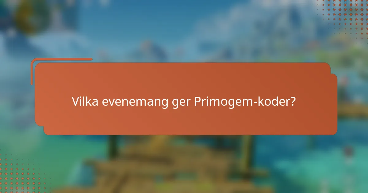 Vilka evenemang ger Primogem-koder?